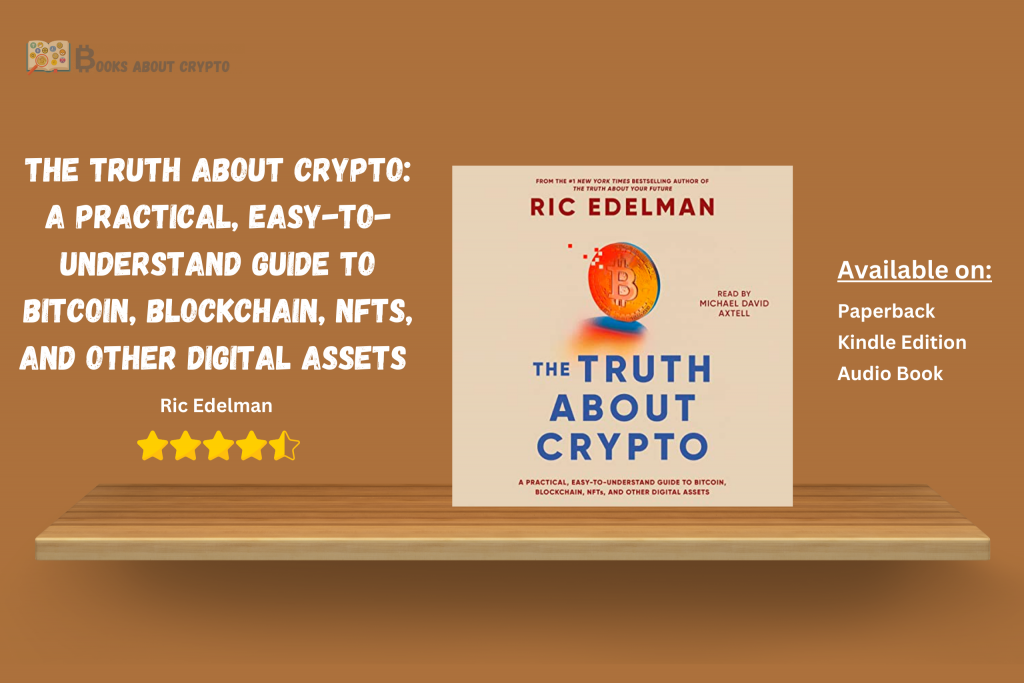 The Truth About Crypto: A Practical, Easy-to-Understand Guide to Bitcoin, Blockchain, NFTs, and Other Digital Assets | booksaboutcrypto.com