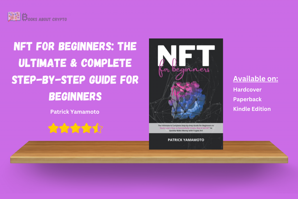 NFT for Beginners: The Ultimate & Complete Step-by-Step Guide for Beginners | booksaboutcrypto.com