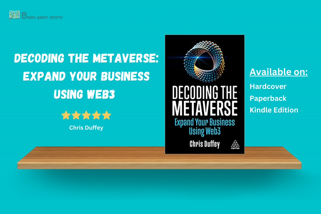 Decoding the Metaverse: Expand Your Business Using Web3 | booksaboutcrypto.com