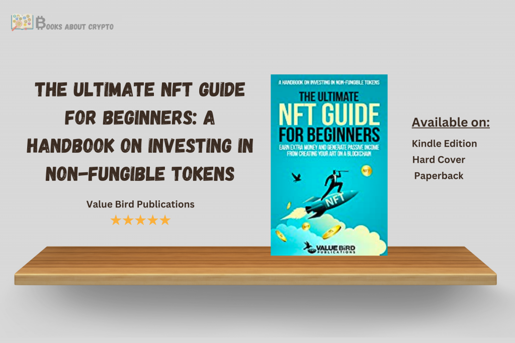 The Ultimate NFT Guide For Beginners: A Handbook on Investing in Non-Fungible Tokens | booksaboutcrypto.com