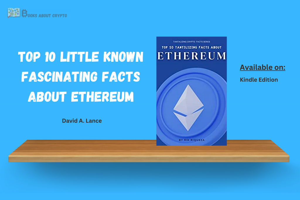 Top 10 Little Known Fascinating Facts About Ethereum | booksaboutcrypto.com
