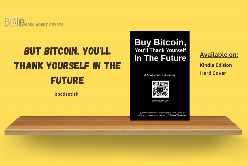 Buy Bitcoin, You'll Thank Yourself In The Future: A book about Bitcoin | booksaboutcrypto.com