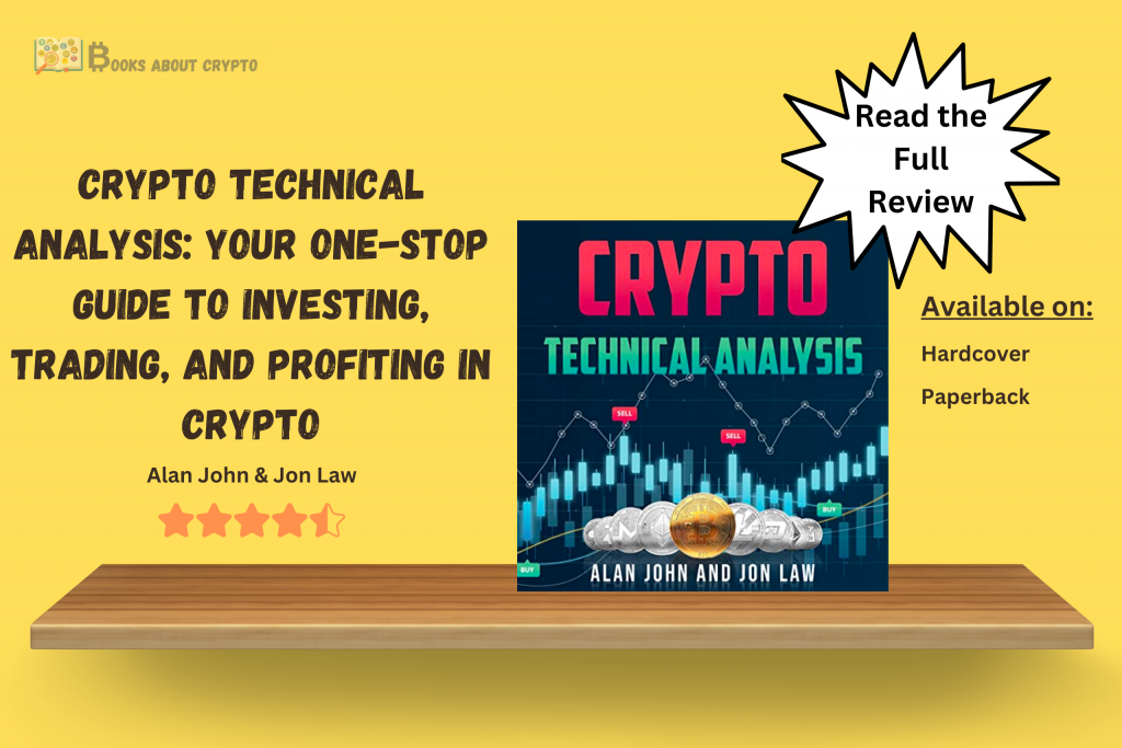 Crypto Technical Analysis: Your One-Stop Guide to Investing, Trading, and Profiting in Crypto with Technical Analysis | booksaboutcrypto.com